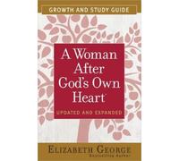 Elizabeth Georg A Woman After God's Own Heart Growth and Study Guid (Tascabile)
