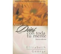 Elizabeth Georg AMA a Dios Con Toda Tu Mente, Nueva Edición (Loving (Tascabile)