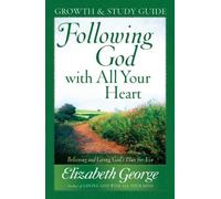 Elizabeth Georg Following God with All Your Heart Growth and Study G (Tascabile)