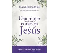 Elizabeth Georg Una Mujer Conforme Al Corazón de Jesús (a Woman Who (Tascabile)