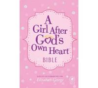 Elizabeth George A Girl After God's Own Heart Bible (Copertina rigida)