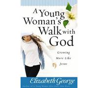 Elizabeth George A Young Woman's Walk with God (Tascabile)