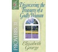 Elizabeth George Discovering the Treasures of a Godly Woman (Tascabile)