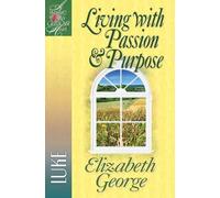 Elizabeth George Living with Passion and Purpose (Tascabile)