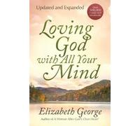 Elizabeth George Loving God with All Your Mind (Tascabile)