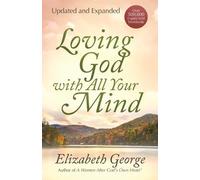 Elizabeth George Loving God with All Your Mind (Tascabile)