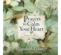 Elizabeth George Prayers to Calm Your Heart (Copertina rigida)