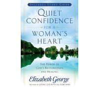 Elizabeth George Quiet Confidence for a Woman's Heart (Tascabile)