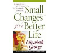 Elizabeth George Small Changes for a Better Life (Tascabile)