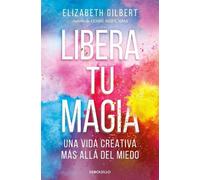 Elizabeth Gilbert J Libera tu magia: Una vida creativa más allá del (Tascabile)