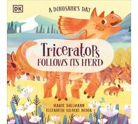 Elizabeth Gilbert A Dinosaur's Day: Triceratops Follows Its (Copertina rigida)