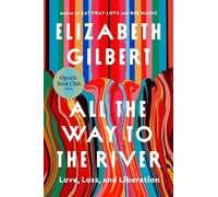 Elizabeth Gilbert All the Way to the River: Oprah's Book Club (Copertina rigida)