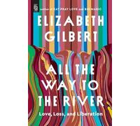 Elizabeth Gilbert All the Way to the River: Oprah's Book Club (Tascabile)