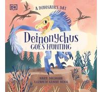 Elizabeth Gilbert Be A Dinosaur's Day: Deinonychus Goes Hunt (Copertina rigida)