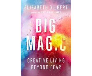 Elizabeth Gilbert Big Magic (Copertina rigida)