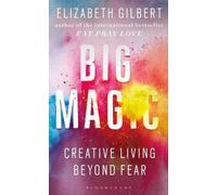 Elizabeth Gilbert Big Magic (Tascabile)