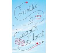Elizabeth Gilbert Committed (Tascabile)