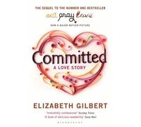 Elizabeth Gilbert Committed (Tascabile)