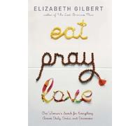 Elizabeth Gilbert Eat Pray Love (Copertina rigida)