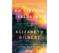 Elizabeth Gilbert En tierras salvajes / The Last American Man (Tascabile)