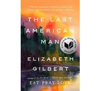 Elizabeth Gilbert Gilbert, Elizabeth The Last American Man (Tascabile)
