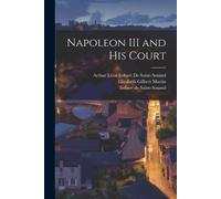 Elizabeth Gilbert Martin Imbert De Saint-Amand Arthu Napoleon III an (Tascabile)