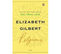 Elizabeth Gilbert Pilgrims (Tascabile)