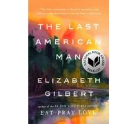 Elizabeth Gilbert The Last American Man (Tascabile)