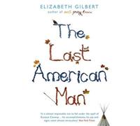 Elizabeth Gilbert The Last American Man (Tascabile)