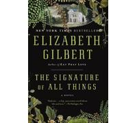 Elizabeth Gilbert The Signature of All Things (Tascabile)