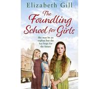 Elizabeth Gill The Foundling School for Girls (Tascabile)