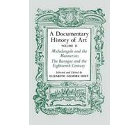 Elizabeth Gilmore Holt A Documentary History of Art, Volume 2 (Tascabile)