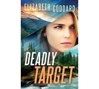 Elizabeth Goddard Deadly Target (Tascabile)