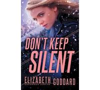 Elizabeth Goddard Don`t Keep Silent (Tascabile)