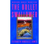 Elizabeth Gonzalez James The Bullet Swallower (Copertina rigida)