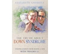 Elizabeth Goodhue The Truth About Down Syndrome (Tascabile)