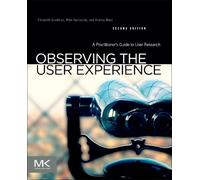 Elizabeth Goodman Mike Kuniavsky Observing the User Experience (Tascabile)