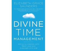 Elizabeth Grace Saunders Divine Time Management (Tascabile)