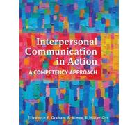 Elizabeth Graham Aimee Miller-O Interpersonal Communication in Acti (Tascabile)