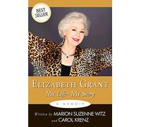 Elizabeth Grant: My Life-My Story