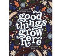 Elizabeth Gray Good Things Grow Here (Tascabile)
