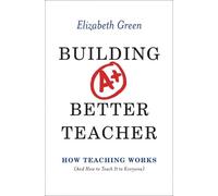 Elizabeth Green Building a Better Teacher (Copertina rigida)