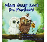 Elizabeth Green Phil Martinez When Oscar Lost His Feathers (Tascabile)