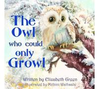 Elizabeth Green The Owl Who Could Only Growl (Tascabile)