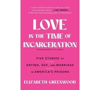 Elizabeth Greenwood Love in the Time of Incarceration (Tascabile)