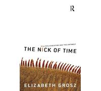 Elizabeth Grosz The Nick of Time (Tascabile)