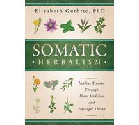 Elizabeth Guthrie Somatic Herbalism (Tascabile) (PRESALE 08/09/2026)