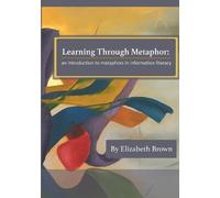 Elizabeth H Brown Learning Through Metaphor (Tascabile)