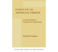 Elizabeth H. Wolgast Ethics of an Artificial Person (Copertina rigida)