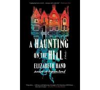 Elizabeth Hand A Haunting on the Hill (Tascabile)